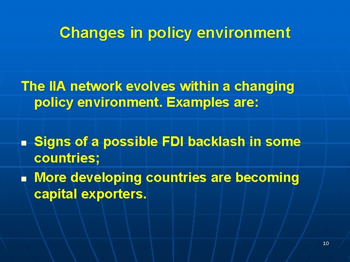 Changes in policy environment The IIA network evolves within a changing policy environment. Examples