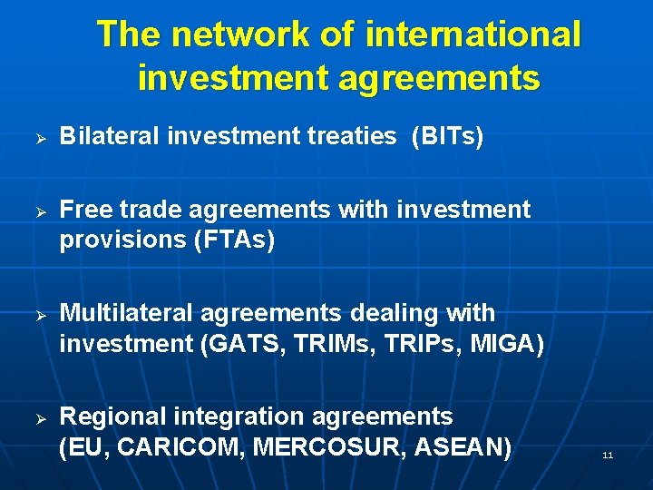 The network of international investment agreements Ø Ø Bilateral investment treaties (BITs) Free trade