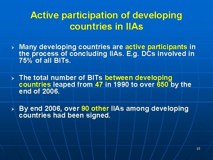 Active participation of developing countries in IIAs Ø Ø Ø Many developing countries are