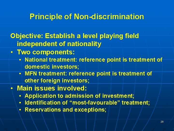 Principle of Non-discrimination Objective: Establish a level playing field independent of nationality • Two