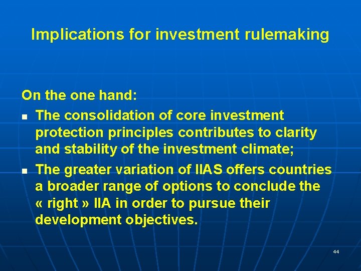 Implications for investment rulemaking On the one hand: n The consolidation of core investment