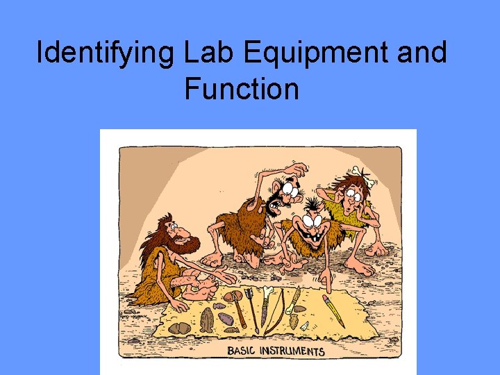 Identifying Lab Equipment and Function 