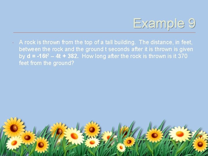 Example 9 A rock is thrown from the top of a tall building. The