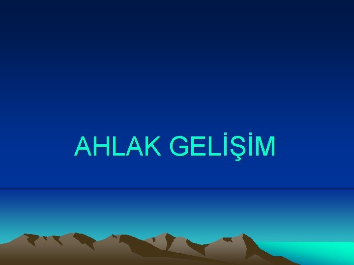AHLAK GELİŞİM 
