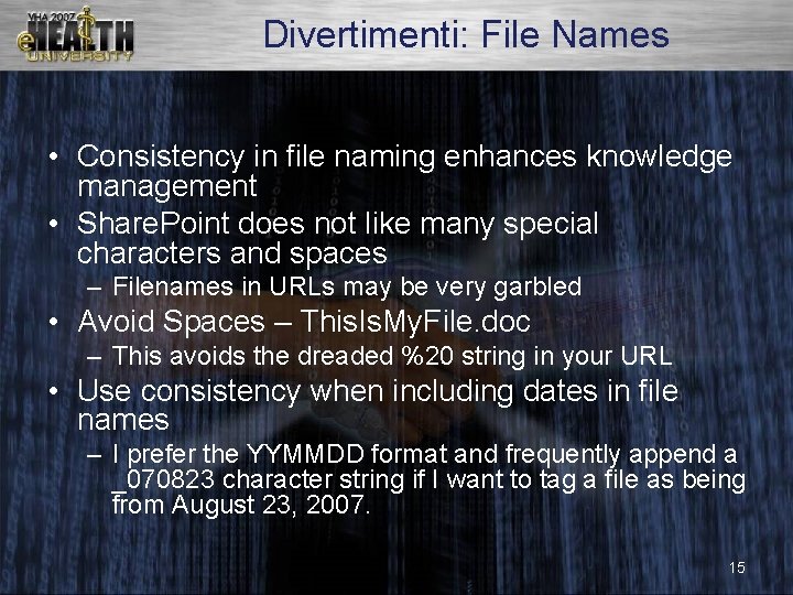 Divertimenti: File Names • Consistency in file naming enhances knowledge management • Share. Point