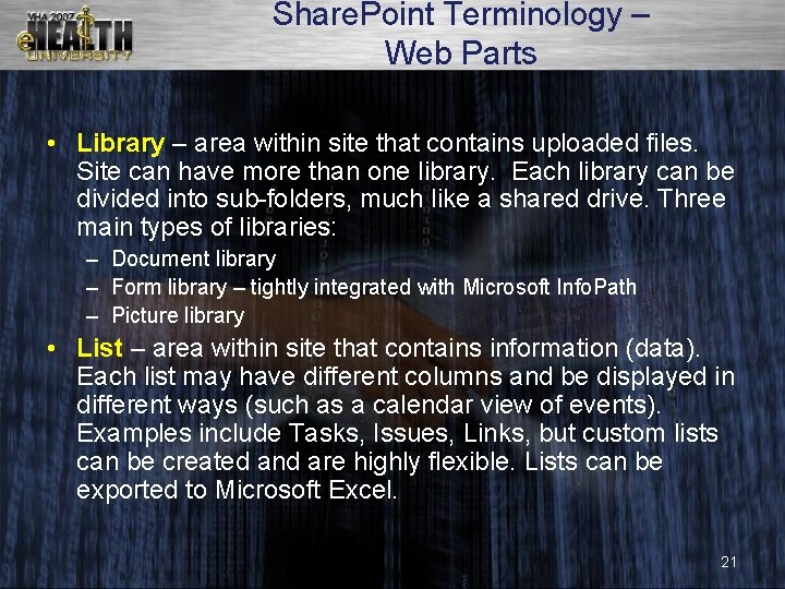 Share. Point Terminology – Web Parts • Library – area within site that contains
