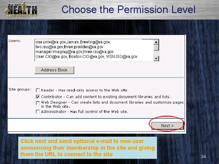 Choose the Permission Level Click next and send optional e-mail to new user announcing