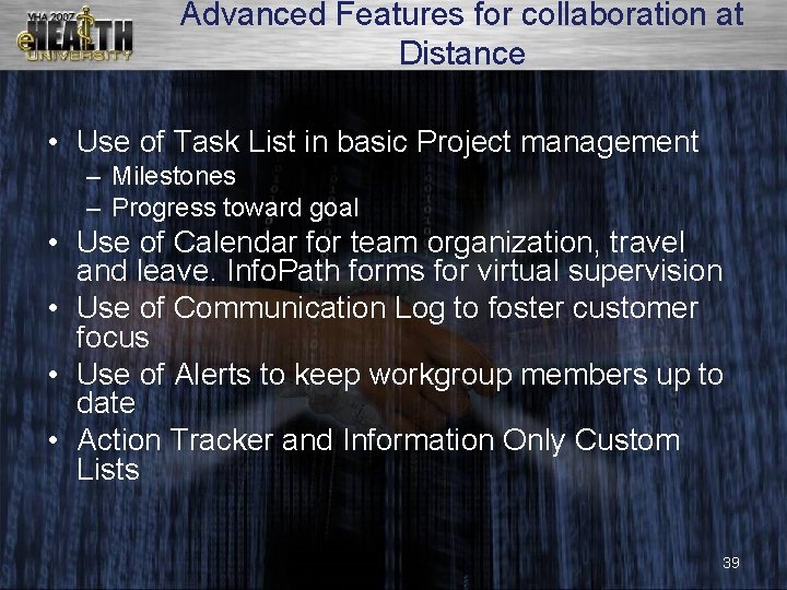 Advanced Features for collaboration at Distance • Use of Task List in basic Project