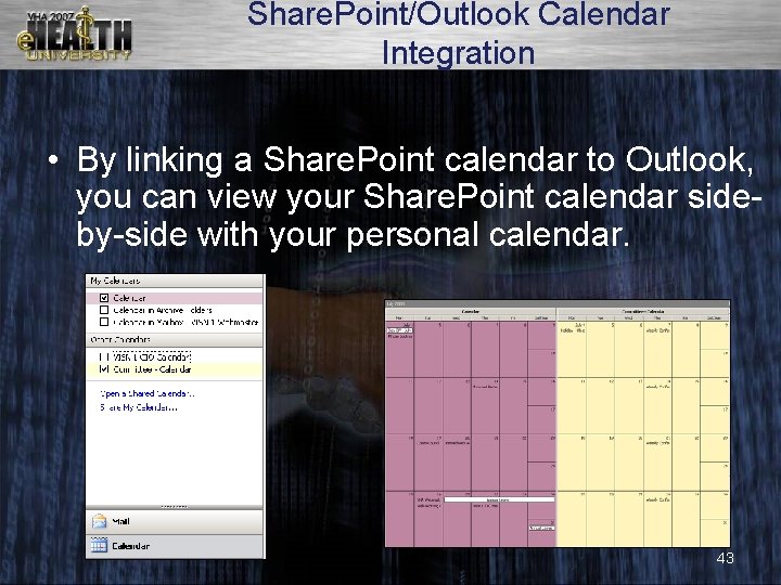 Share. Point/Outlook Calendar Integration • By linking a Share. Point calendar to Outlook, you