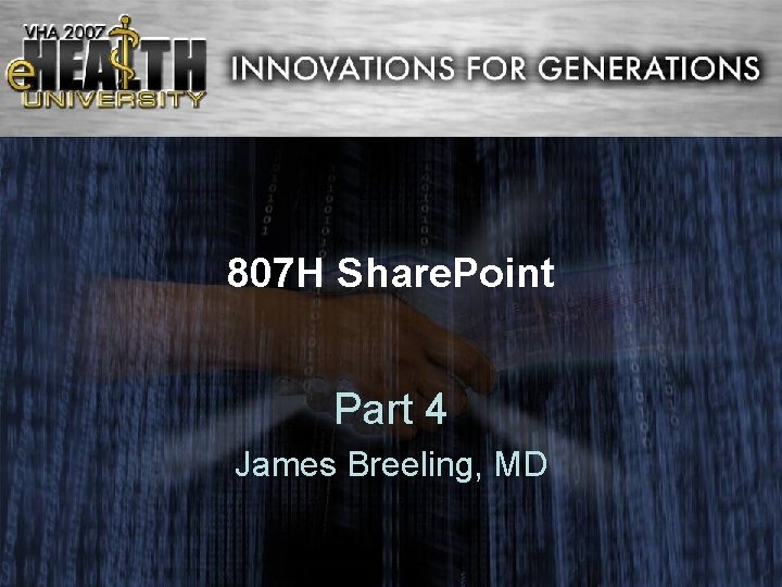 807 H Share. Point Part 4 James Breeling, MD 807 H Share. Point Part 4 James Breeling, MD