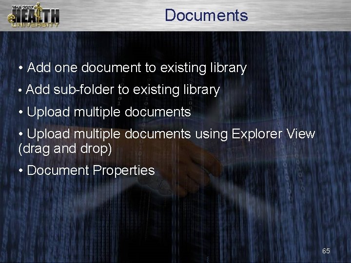 Documents • Add one document to existing library • Add sub-folder to existing library