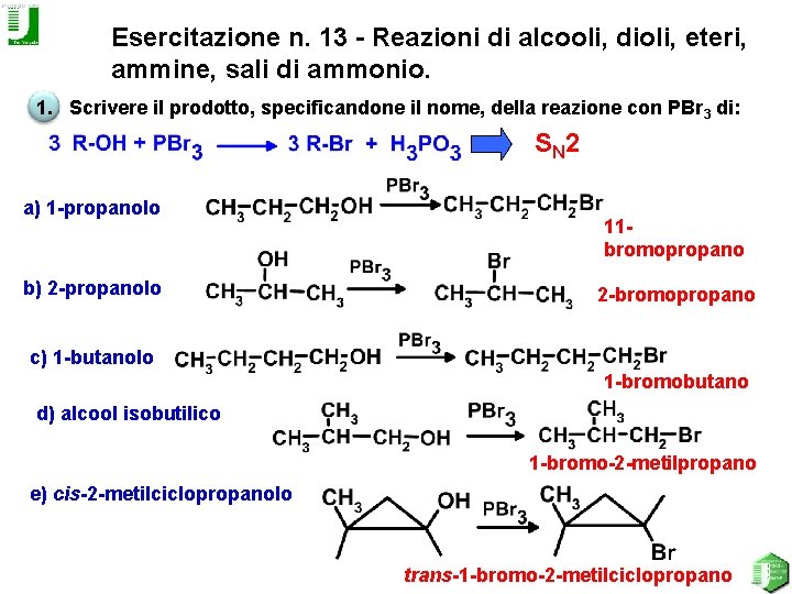 Esercitazione n. 13 - Reazioni di alcooli, dioli, eteri, ammine, sali di ammonio. 1.