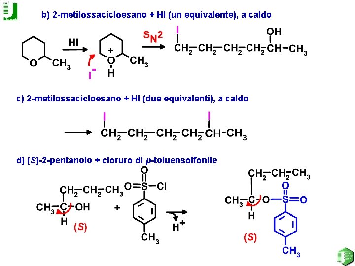 b) 2 -metilossacicloesano + HI (un equivalente), a caldo c) 2 -metilossacicloesano + HI