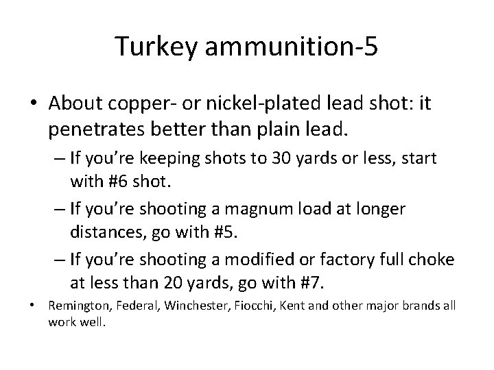 Turkey ammunition-5 • About copper- or nickel-plated lead shot: it penetrates better than plain Turkey ammunition-5 • About copper- or nickel-plated lead shot: it penetrates better than plain