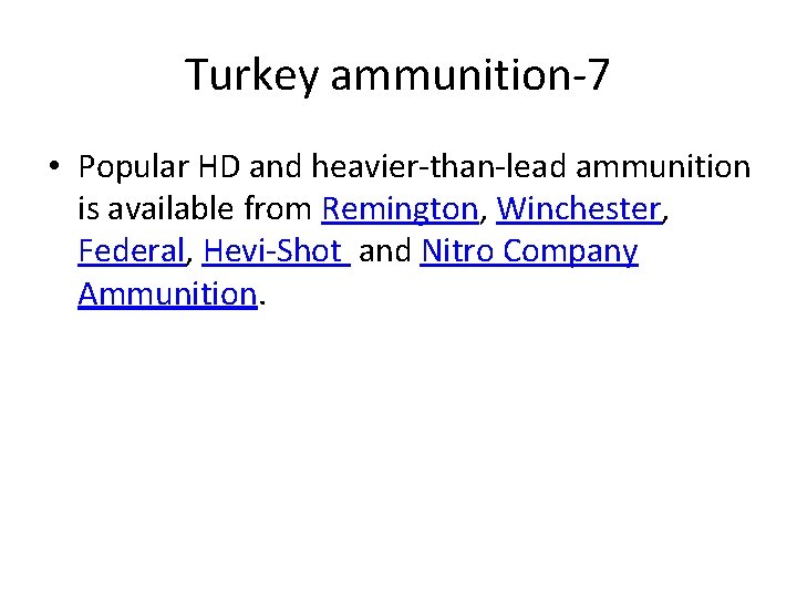 Turkey ammunition-7 • Popular HD and heavier-than-lead ammunition is available from Remington, Winchester, Federal, Turkey ammunition-7 • Popular HD and heavier-than-lead ammunition is available from Remington, Winchester, Federal,