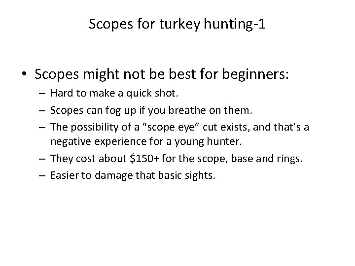 Scopes for turkey hunting-1 • Scopes might not be best for beginners: – Hard