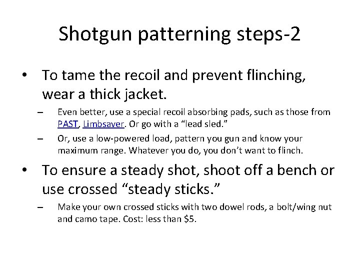 Shotgun patterning steps-2 • To tame the recoil and prevent flinching, wear a thick Shotgun patterning steps-2 • To tame the recoil and prevent flinching, wear a thick
