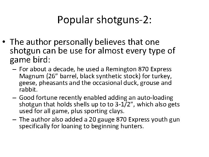 Popular shotguns-2: • The author personally believes that one shotgun can be use for Popular shotguns-2: • The author personally believes that one shotgun can be use for