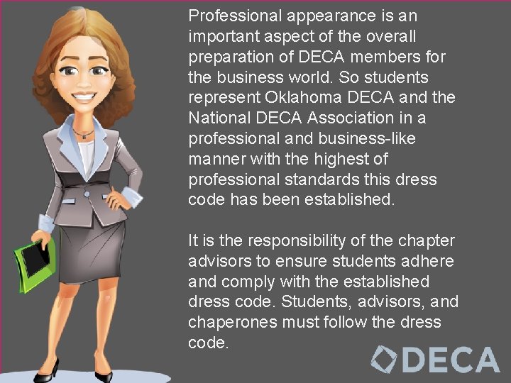 Professional appearance is an important aspect of the overall preparation of DECA members for