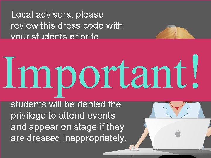 Local advisors, please review this dress code with your students prior to attending the