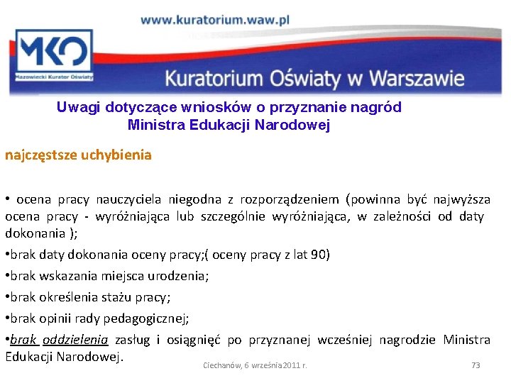 Uwagi dotyczące wniosków o przyznanie nagród Ministra Edukacji Narodowej najczęstsze uchybienia • ocena pracy