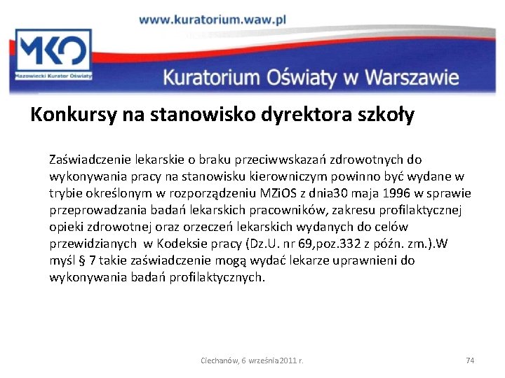 Konkursy na stanowisko dyrektora szkoły Zaświadczenie lekarskie o braku przeciwwskazań zdrowotnych do wykonywania pracy