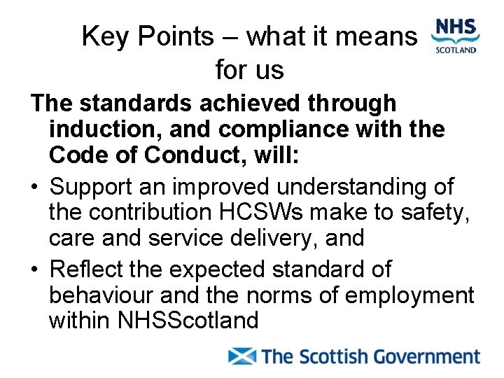 Key Points – what it means for us The standards achieved through induction, and