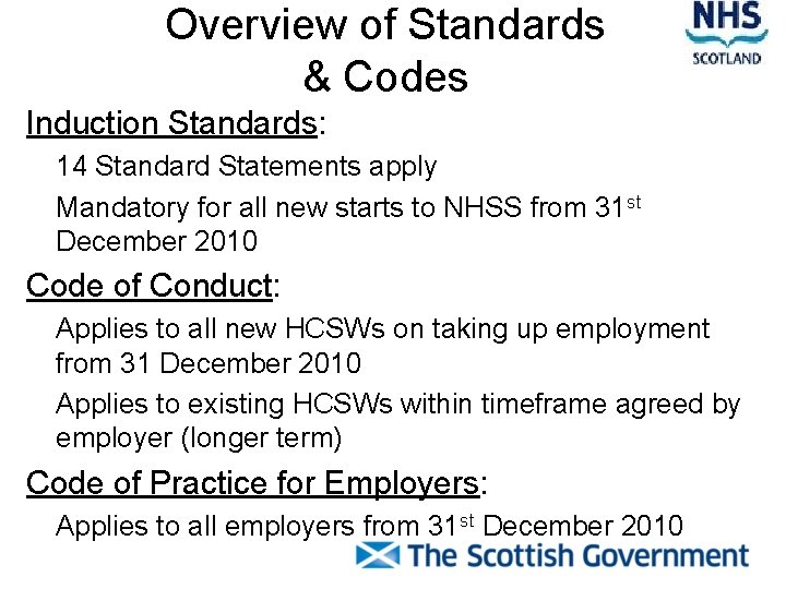 Overview of Standards & Codes Induction Standards: 14 Standard Statements apply Mandatory for all
