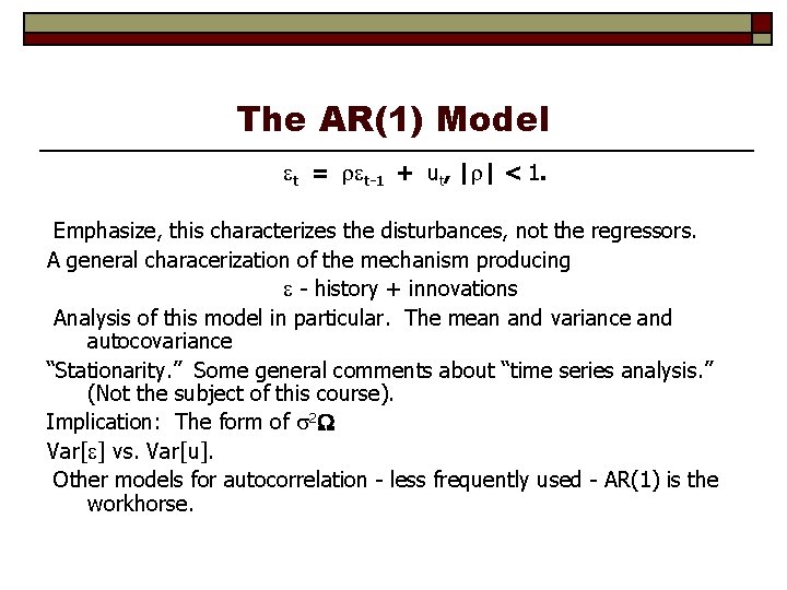 The AR(1) Model t = t-1 + ut, | | < 1. Emphasize, this
