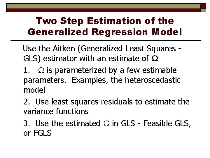 Two Step Estimation of the Generalized Regression Model Use the Aitken (Generalized Least Squares