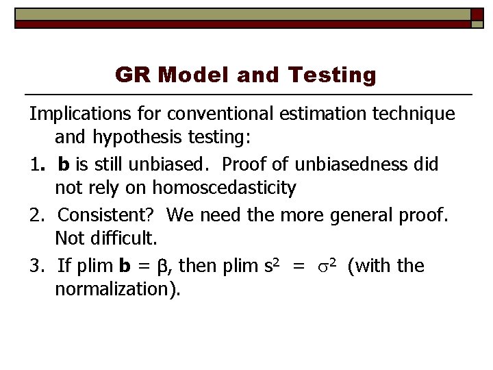 GR Model and Testing Implications for conventional estimation technique and hypothesis testing: 1. b