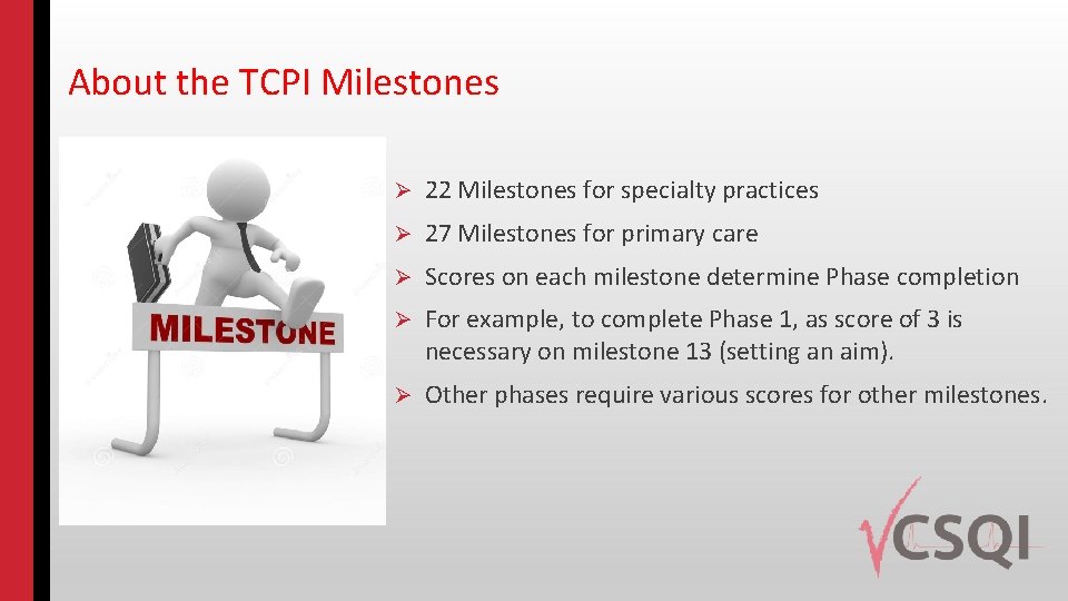 About the TCPI Milestones Ø 22 Milestones for specialty practices Ø 27 Milestones for