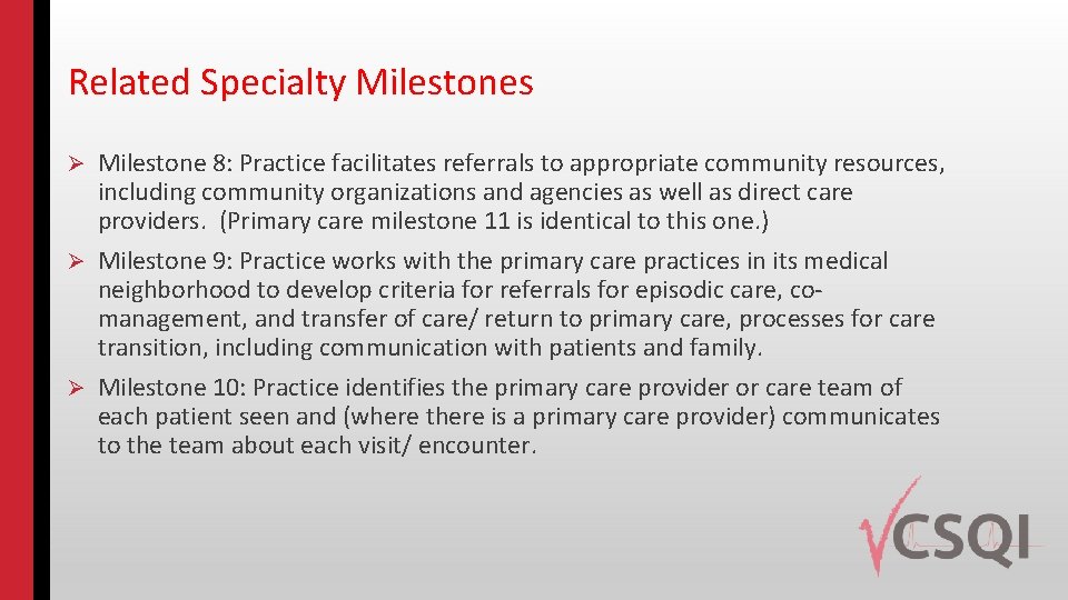 Related Specialty Milestones Milestone 8: Practice facilitates referrals to appropriate community resources, including community
