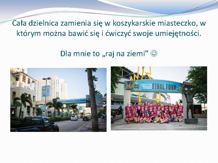 Cała dzielnica zamienia się w koszykarskie miasteczko, w którym można bawić się i ćwiczyć