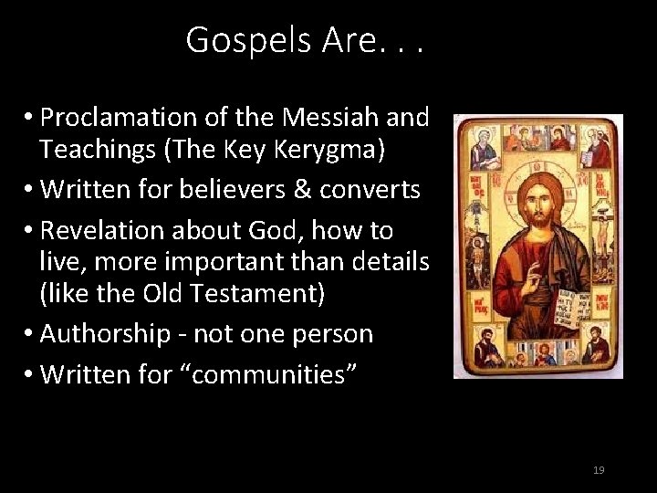 Gospels Are. . . • Proclamation of the Messiah and Teachings (The Key Kerygma)