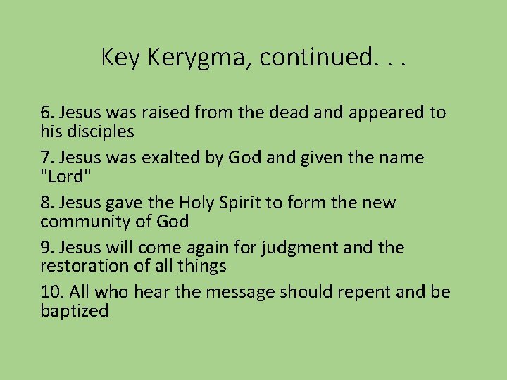 Key Kerygma, continued. . . 6. Jesus was raised from the dead and appeared