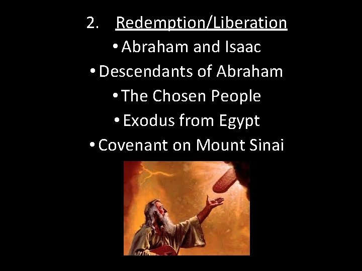 2. Redemption/Liberation • Abraham and Isaac • Descendants of Abraham • The Chosen People