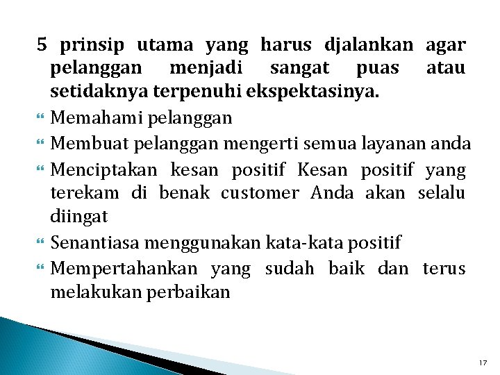 5 prinsip utama yang harus djalankan agar pelanggan menjadi sangat puas atau setidaknya terpenuhi