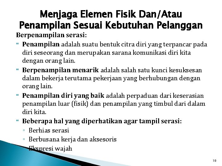 Menjaga Elemen Fisik Dan/Atau Penampilan Sesuai Kebutuhan Pelanggan Berpenampilan serasi: Penampilan adalah suatu bentuk