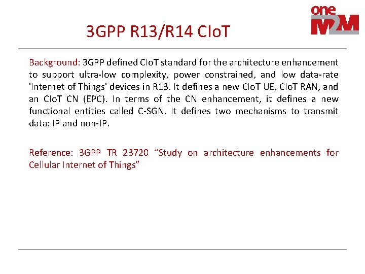 3 GPP R 13/R 14 CIo. T Background: 3 GPP defined CIo. T standard