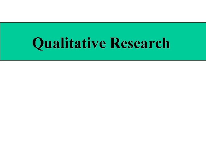 Qualitative Research 