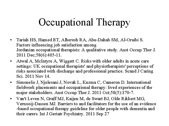 Occupational Therapy • Tariah HS, Hamed RT, Alheresh RA, Abu-Dahab SM, Al-Oraibi S. Factors