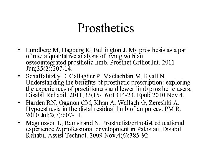 Prosthetics • Lundberg M, Hagberg K, Bullington J. My prosthesis as a part of