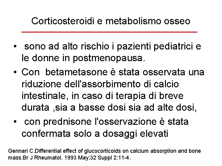 Corticosteroidi e metabolismo osseo • sono ad alto rischio i pazienti pediatrici e le