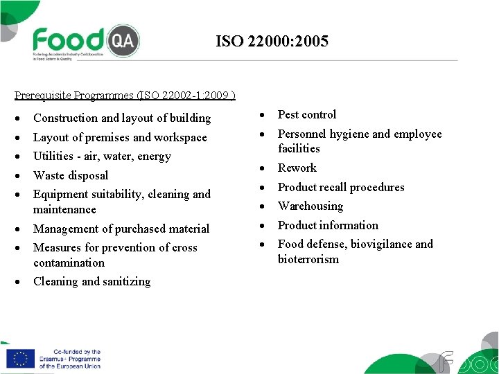 ISO 22000: 2005 Prerequisite Programmes (ISO 22002 -1: 2009 ) Construction and layout of