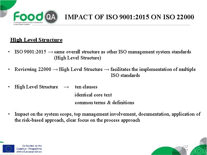 IMPACT OF ISO 9001: 2015 ON ISO 22000 High Level Structure • ISO 9001: