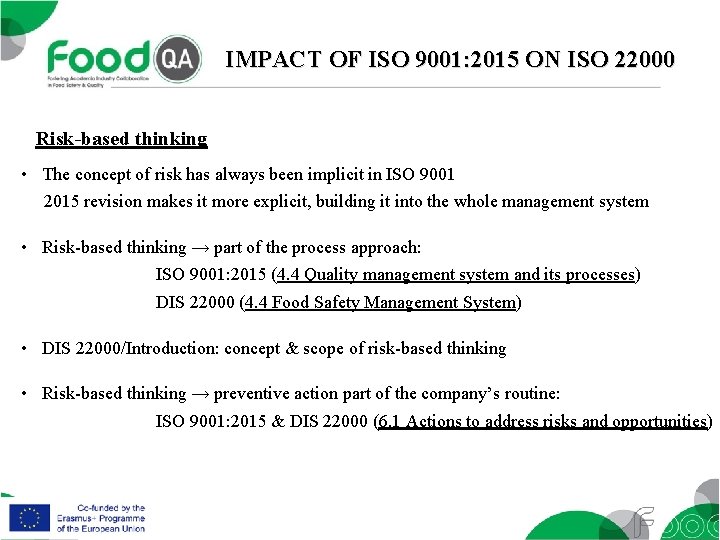 IMPACT OF ISO 9001: 2015 ON ISO 22000 Risk-based thinking • The concept of