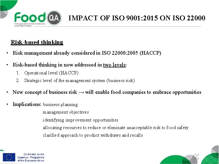 IMPACT OF ISO 9001: 2015 ON ISO 22000 Risk-based thinking • Risk management already