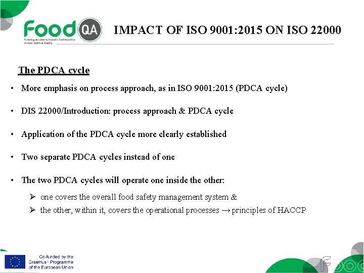 IMPACT OF ISO 9001: 2015 ON ISO 22000 The PDCA cycle • More emphasis