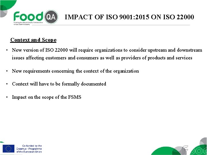 IMPACT OF ISO 9001: 2015 ON ISO 22000 Context and Scope • New version